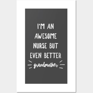 I'm an Awesome Nurse but an Even Better Grandmother Posters and Art